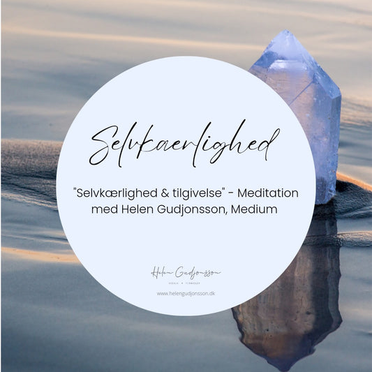 Selvkærlighed & Tilgivelse (18 min.)